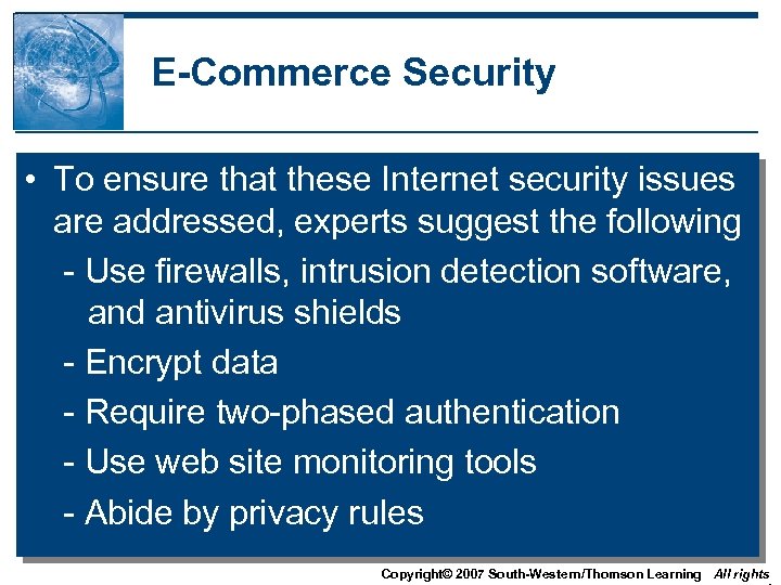 E-Commerce Security • To ensure that these Internet security issues are addressed, experts suggest