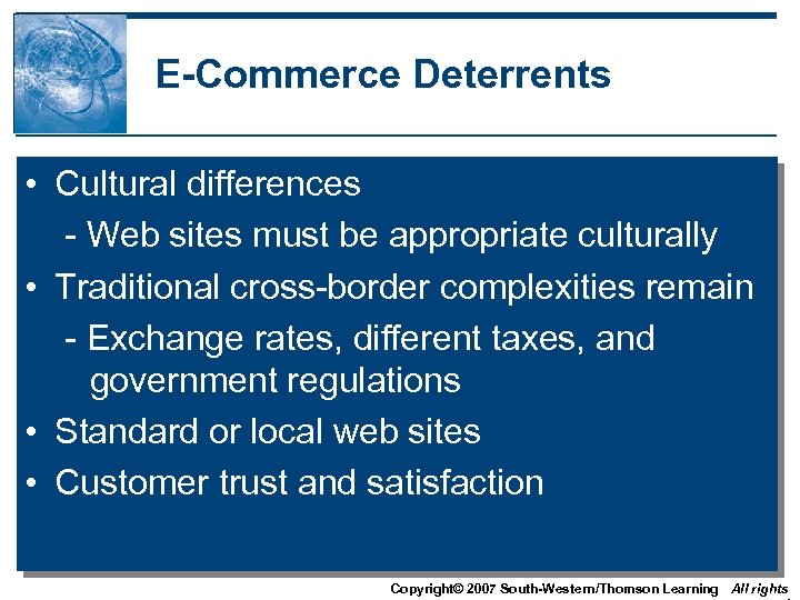E-Commerce Deterrents • Cultural differences - Web sites must be appropriate culturally • Traditional