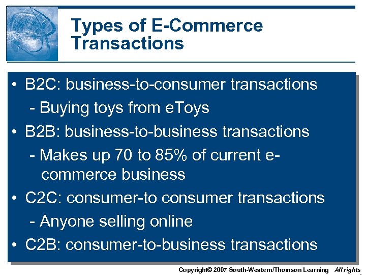 Types of E-Commerce Transactions • B 2 C: business-to-consumer transactions - Buying toys from