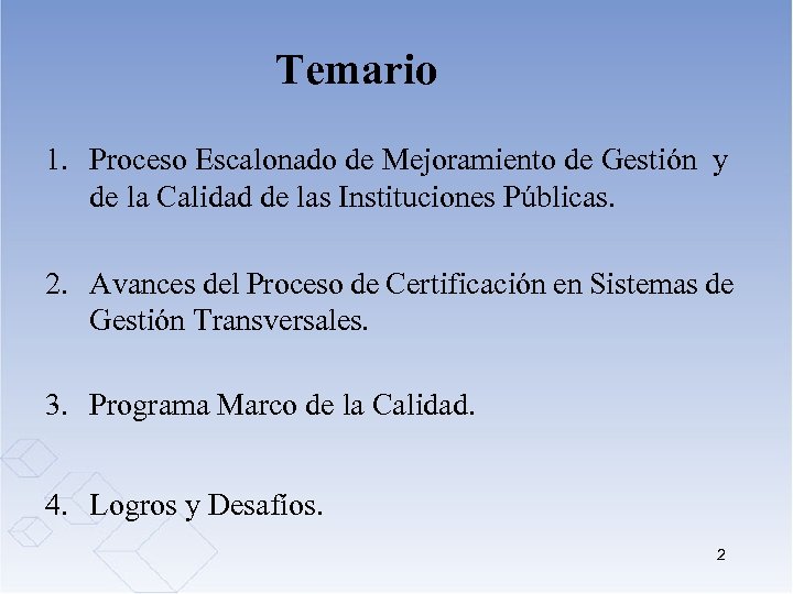 Temario 1. Proceso Escalonado de Mejoramiento de Gestión y de la Calidad de las