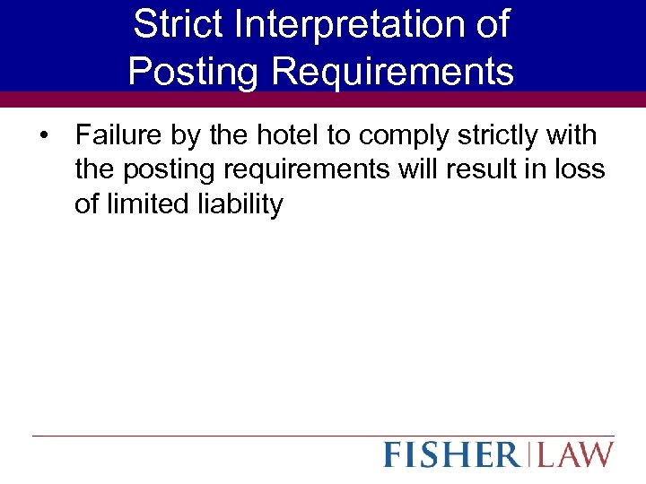 Strict Interpretation of Posting Requirements • Failure by the hotel to comply strictly with
