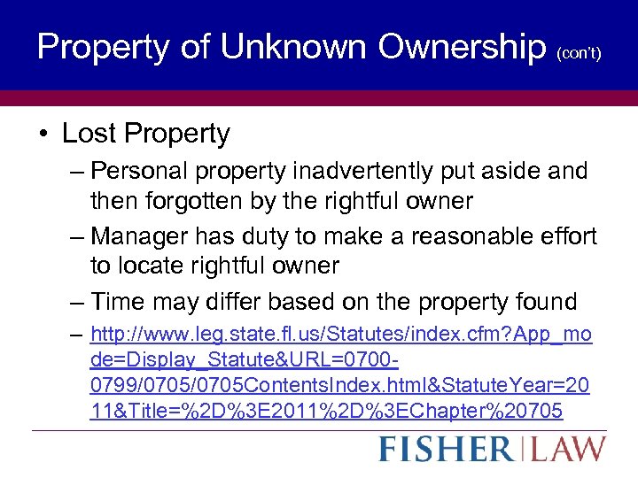 Property of Unknown Ownership (con’t) • Lost Property – Personal property inadvertently put aside