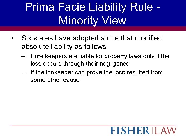 Prima Facie Liability Rule Minority View • Six states have adopted a rule that