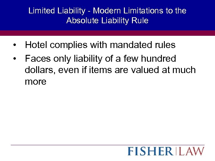 Limited Liability - Modern Limitations to the Absolute Liability Rule • Hotel complies with
