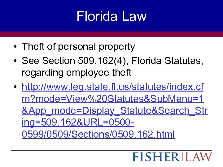 Florida Law • Theft of personal property • See Section 509. 162(4), Florida Statutes,