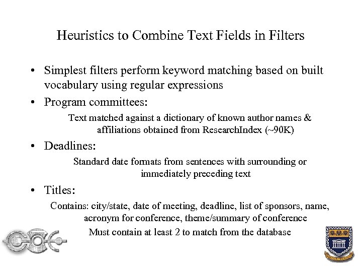 Heuristics to Combine Text Fields in Filters • Simplest filters perform keyword matching based