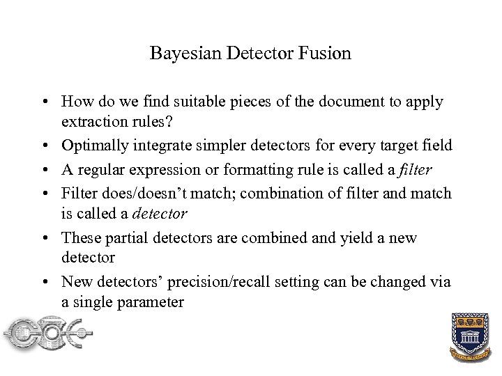Bayesian Detector Fusion • How do we find suitable pieces of the document to
