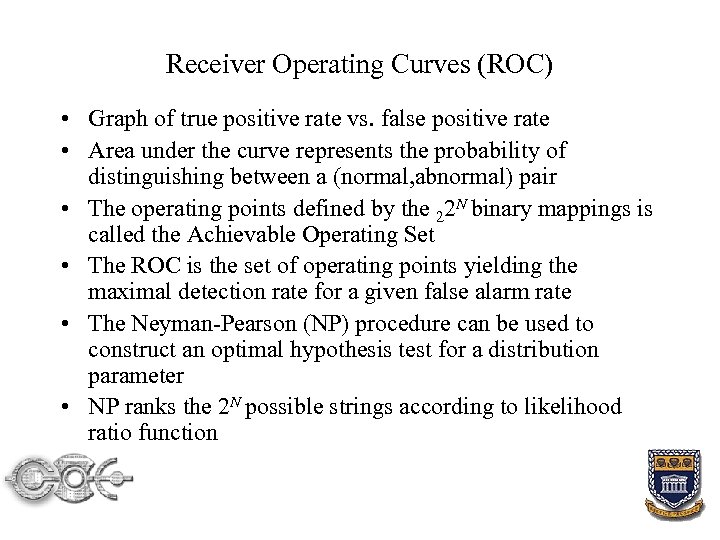Receiver Operating Curves (ROC) • Graph of true positive rate vs. false positive rate