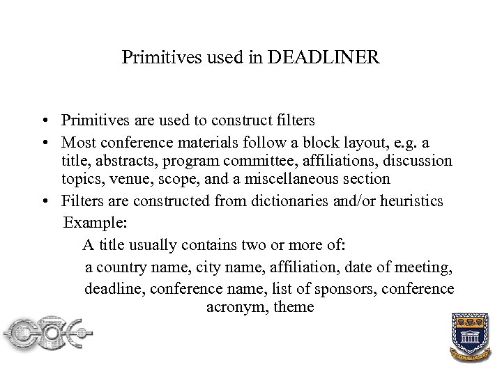 Primitives used in DEADLINER • Primitives are used to construct filters • Most conference