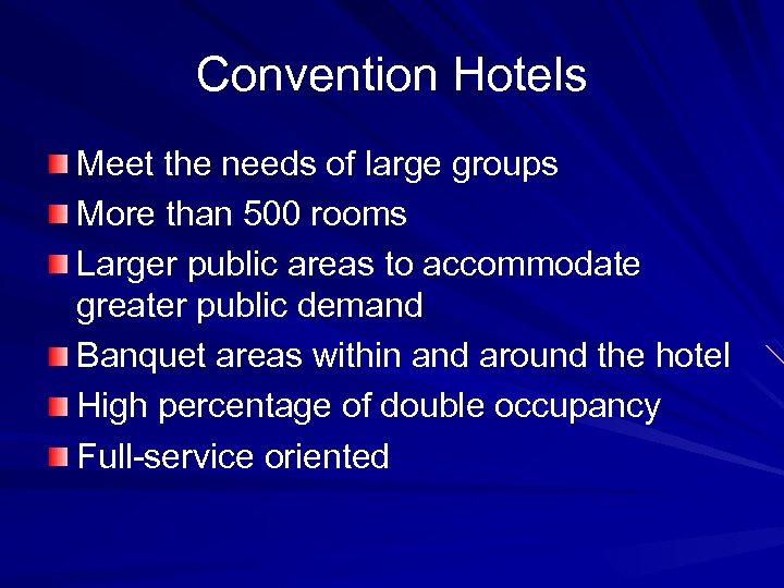 Convention Hotels Meet the needs of large groups More than 500 rooms Larger public