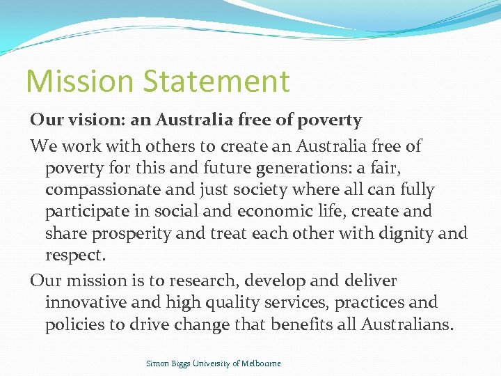 Mission Statement Our vision: an Australia free of poverty We work with others to
