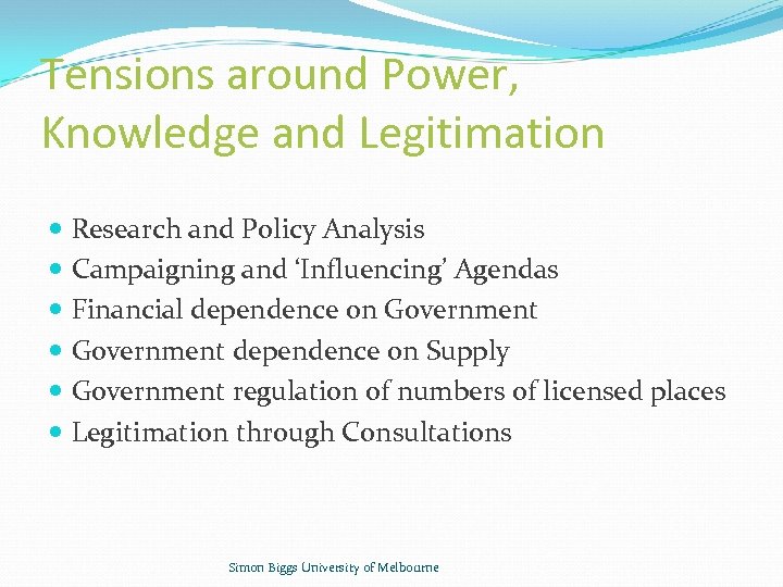 Tensions around Power, Knowledge and Legitimation Research and Policy Analysis Campaigning and ‘Influencing’ Agendas
