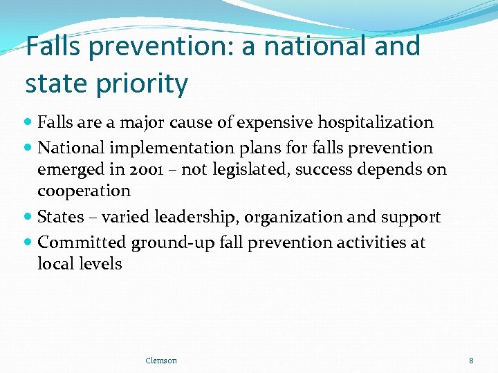 Falls prevention: a national and state priority Falls are a major cause of expensive