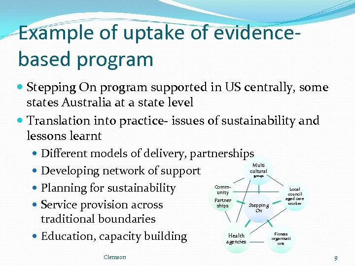 Example of uptake of evidencebased program Stepping On program supported in US centrally, some