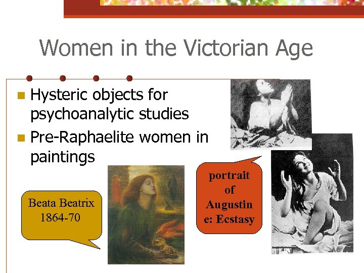 Women in the Victorian Age Hysteric objects for psychoanalytic studies n Pre-Raphaelite women in