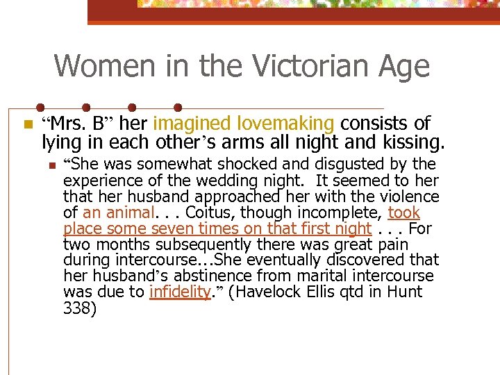 Women in the Victorian Age n “Mrs. B” her imagined lovemaking consists of lying