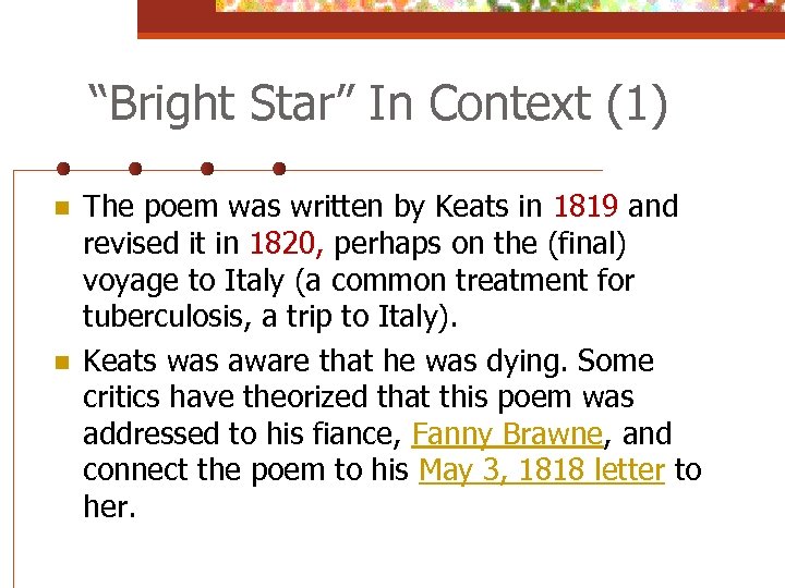 “Bright Star” In Context (1) n n The poem was written by Keats in