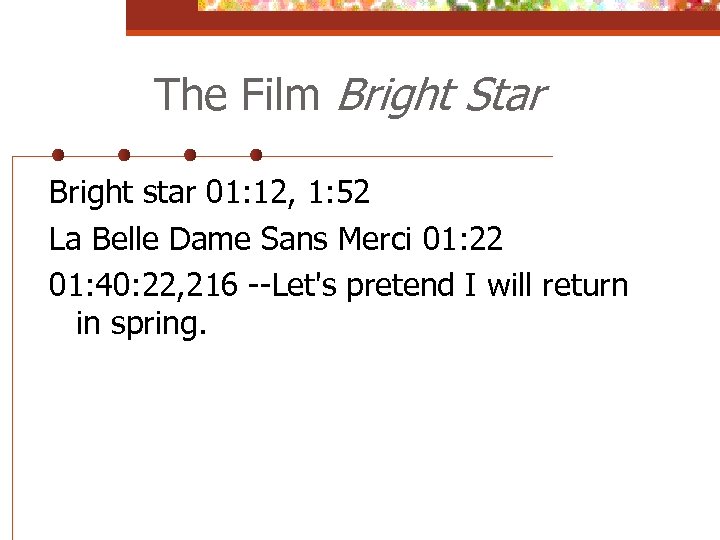 The Film Bright Star Bright star 01: 12, 1: 52 La Belle Dame Sans