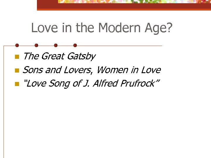 Love in the Modern Age? The Great Gatsby n Sons and Lovers, Women in