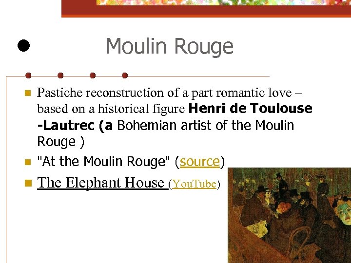 . Moulin Rouge n Pastiche reconstruction of a part romantic love – based on