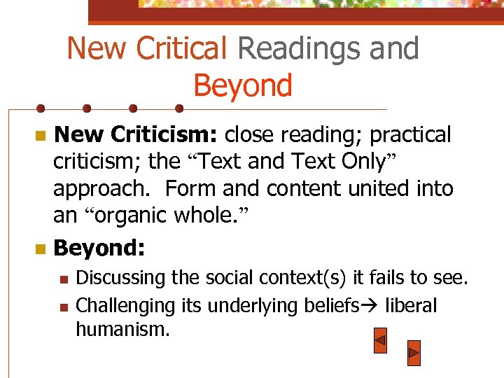 New Critical Readings and Beyond New Criticism: close reading; practical criticism; the “Text and