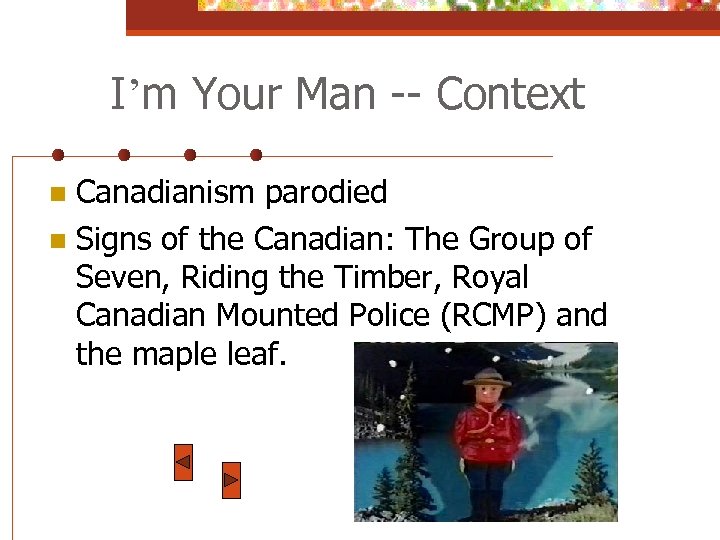 I’m Your Man -- Context Canadianism parodied n Signs of the Canadian: The Group