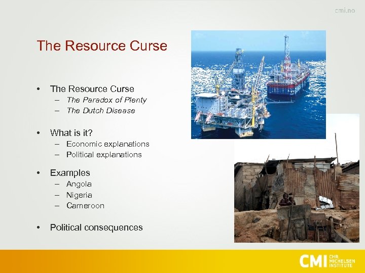 The Resource Curse • The Resource Curse – The Paradox of Plenty – The