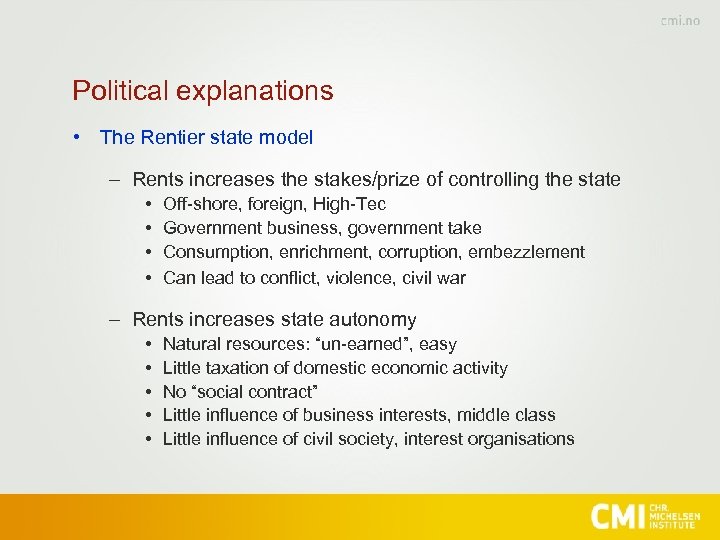 Political explanations • The Rentier state model – Rents increases the stakes/prize of controlling