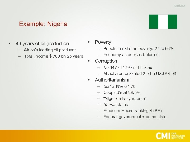 Example: Nigeria • 40 years of oil production – Africa’s leading oil producer –