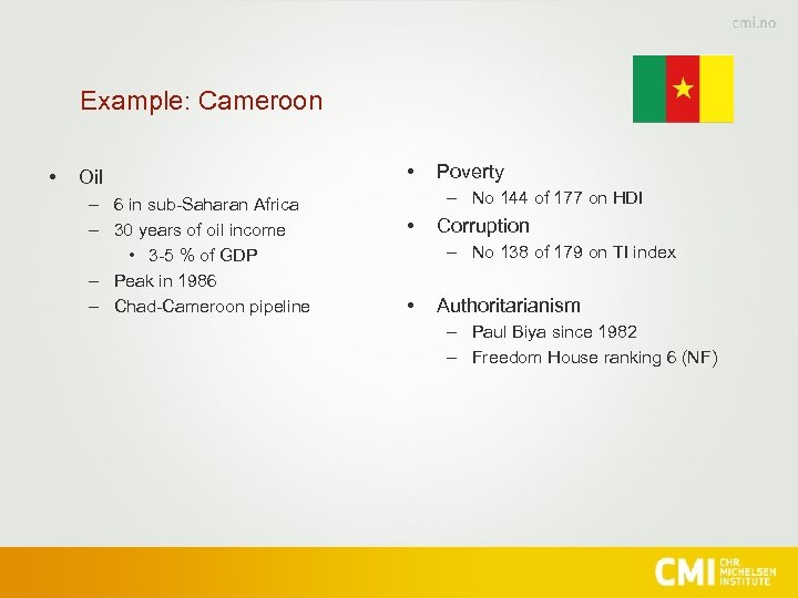 Example: Cameroon • Oil – 6 in sub-Saharan Africa – 30 years of oil