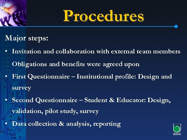 Procedures Major steps: • Invitation and collaboration with external team members Obligations and benefits