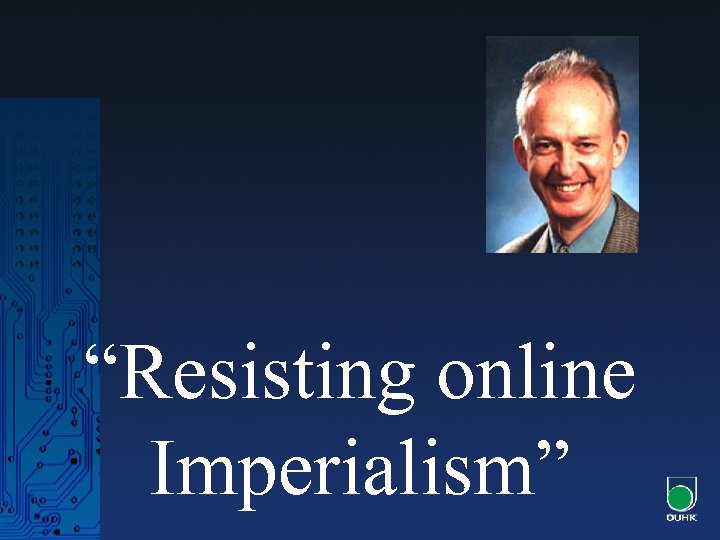 “Resisting online Imperialism” 