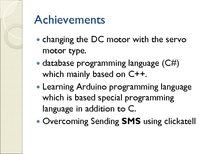 Achievements changing the DC motor with the servo motor type. database programming language (C#)