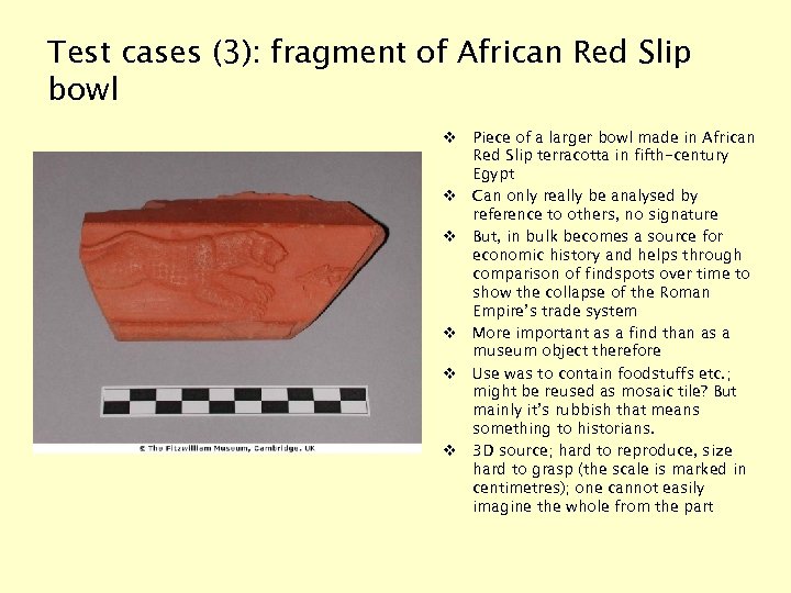 Test cases (3): fragment of African Red Slip bowl v Piece of a larger