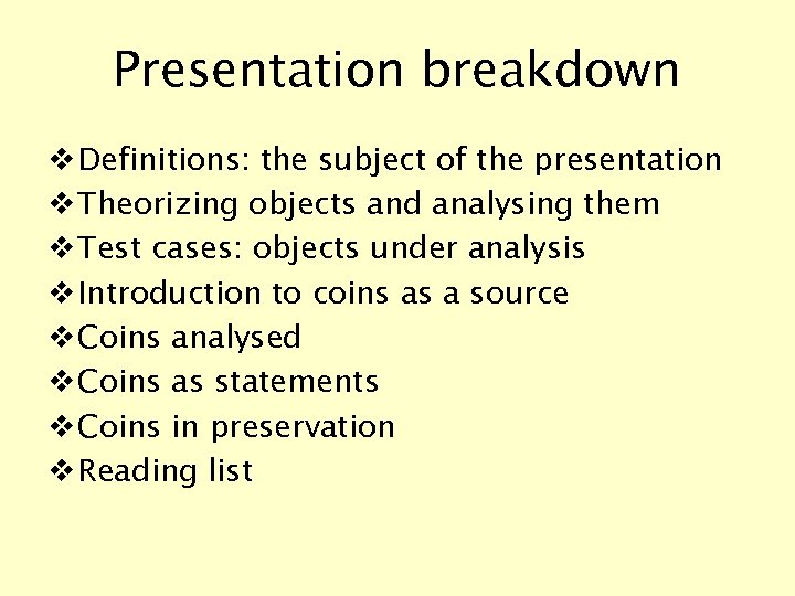 Presentation breakdown v Definitions: the subject of the presentation v Theorizing objects and analysing