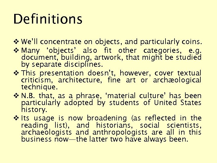Definitions v We’ll concentrate on objects, and particularly coins. v Many ‘objects’ also fit