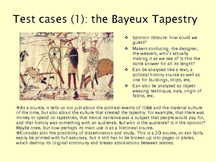 Test cases (1): the Bayeux Tapestry v Sponsor obscure: how could we guess? v