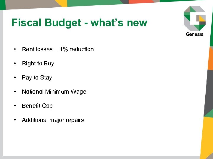 Fiscal Budget - what’s new • Rent losses – 1% reduction • Right to