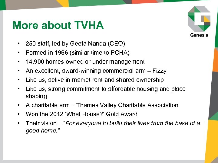 More about TVHA • • • 250 staff, led by Geeta Nanda (CEO) Formed