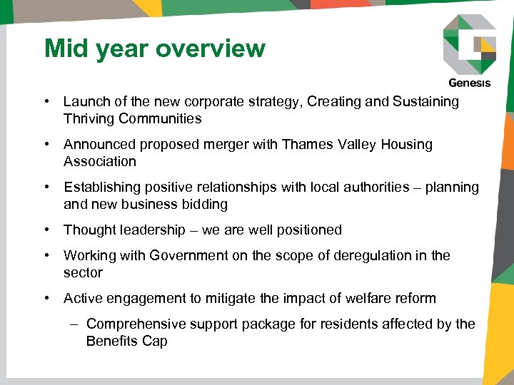 Mid year overview • Launch of the new corporate strategy, Creating and Sustaining Thriving