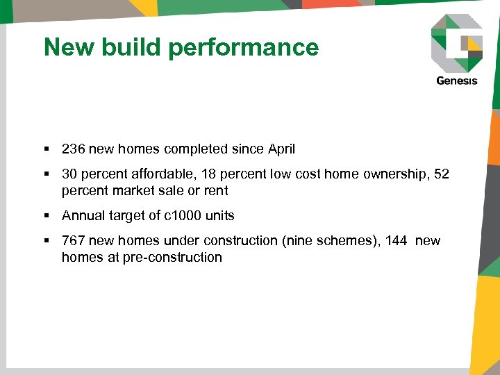 New build performance § 236 new homes completed since April § 30 percent affordable,