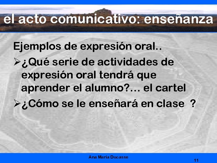 el acto comunicativo: enseñanza Ejemplos de expresión oral. . Ø¿Qué serie de actividades de