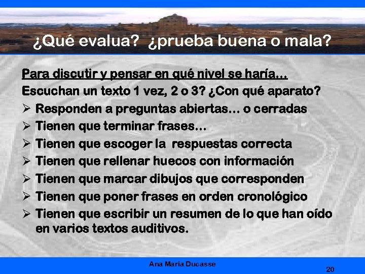 ¿Qué evalua? ¿prueba buena o mala? Para discutir y pensar en qué nivel se