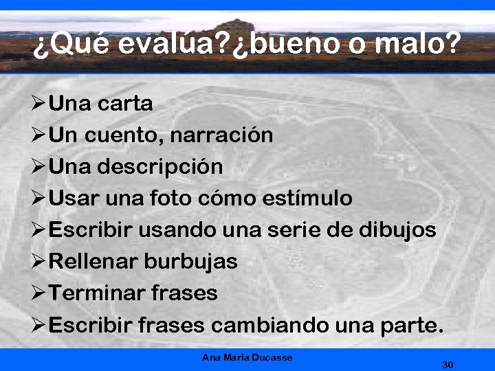 ¿Qué evalúa? ¿bueno o malo? Ø Una carta Ø Un cuento, narración Ø Una