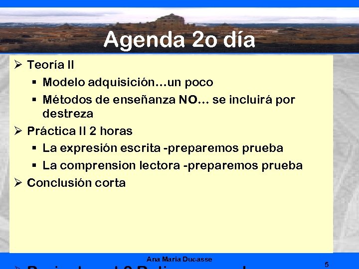 Agenda 2 o día Ø Teoría II § Modelo adquisición…un poco § Métodos de
