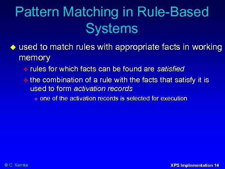 Pattern Matching in Rule-Based Systems used to match rules with appropriate facts in working