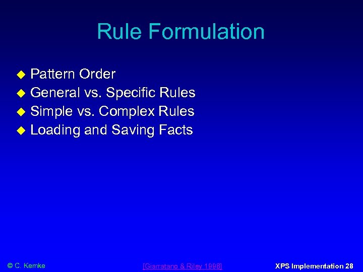 Rule Formulation Pattern Order General vs. Specific Rules Simple vs. Complex Rules Loading and