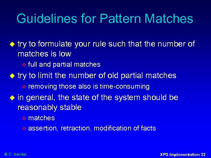 Guidelines for Pattern Matches try to formulate your rule such that the number of