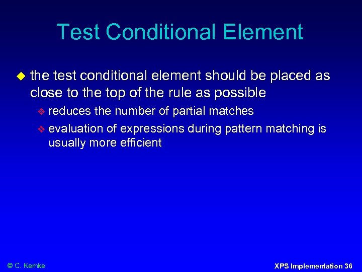 Test Conditional Element the test conditional element should be placed as close to the