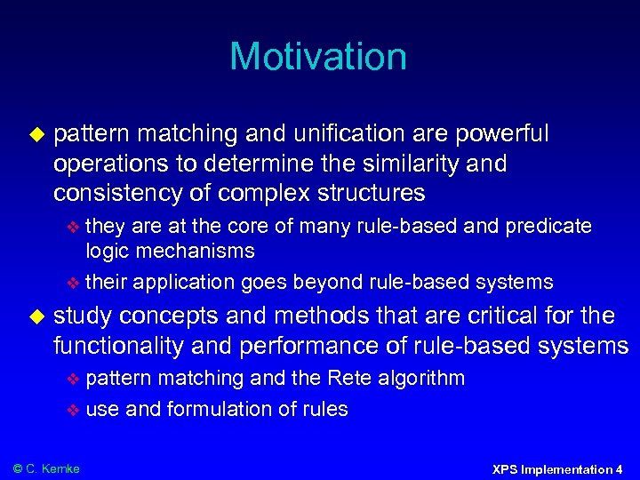 Motivation pattern matching and unification are powerful operations to determine the similarity and consistency